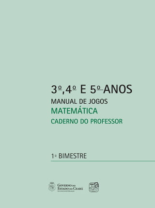 JOGOS MATEMÁTICOS 3º 4º 5º ANO PAIC + VOLUME I(PROFESSOR)